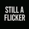 still.a.flicker