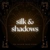 silkandshadows