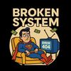 BROKEN SYSTEM