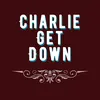 charlie.get.down5