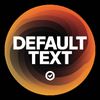 DEFAULT TEXT