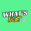 What’s Next
