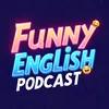 funnyenglishpodcast