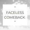 facelesscomeback