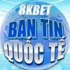 Bản Tin Quốc Tế_8̟K̟B̟E̟T̟