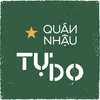 Quán Nhậu TỰ DO
