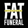 fatfuneral