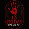 13 Friday Korku Evi