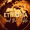 @ethiopia&Thebible