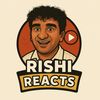 Rishi Reacts