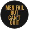 menfailbutcantquit