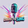 Dare to Sing 🎤