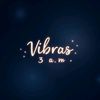vibras3a.m