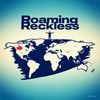 Roaming Reckless