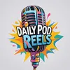 DailyPodReels