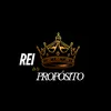 REI DO PROPÓSITO