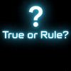 True or Rule