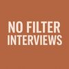 No filter interviews