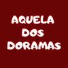 Aquela dos Doramas