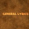 GENERAL LYRICS