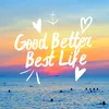 goodbetterbestlif4