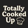 totallycookedup