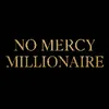 nomercymillionaire