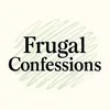 Frugal Confessions