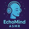 Echo mind asmr