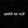 𝙖𝙣𝙝 𝙩𝙚 𝙫𝙘𝙡𝙡