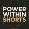 Ｐᴏᴡᴇʀ ᴡɪᴛʜɪɴ | Shorts