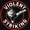 Violent Striking