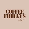 COFFEE FRIDAYS CLUB