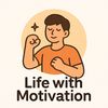 Life With Motivation