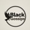 BLACK GOSSIPS