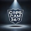 Cops Cam 24/7