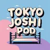 tokyojoshipod