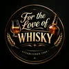for_the_love_of_whisky_