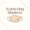 Warm Hug Blankets