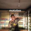mukivibes