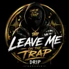 leavemeonthetrap
