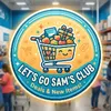 Let’s Go Sam’s Club