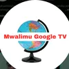 Mwalimu Google tv 📺