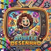 Aquele Desenho