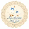 mymommahadthat
