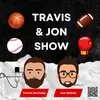 Travis and Jon Show