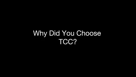 TCC has something for everyone. #ChooseTCC #GotoTCC