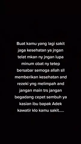 Gws bantu do'a ny ya buat mantan ku yng lg sakit semoga dia cepet sembuh and bsa brkfitas lg