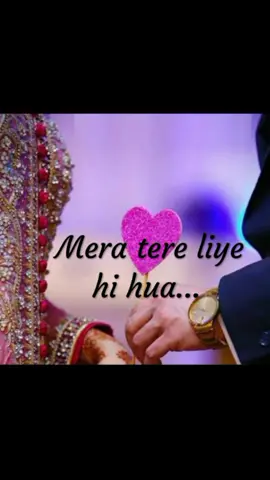 mara tere liye hi hua hai janam😘😘😘