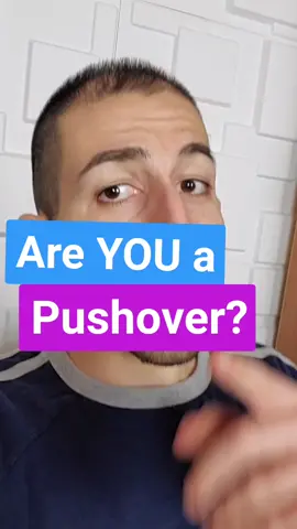 how to stop being a pushover. #selflove #attractive #confidence